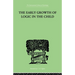 The Early Growth of Logic in the Child: Classification and Seriation
