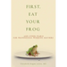 First, Eat Your Frog: And Other Pearls for Professional Working Mothers
