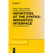 Infinitives at the Syntax-Semantics Interface: A Diachronic Perspective