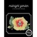 Midnight Garden Coloring Book: Beautiful Flower Illustrations on Black Dramatic Background for Adults Stress Relief and Relaxation