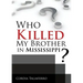 Who Killed My Brother In Mississippi?