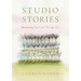 Studio Stories: Illuminating Our Lives through Art