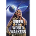 Queen of the World Walkers