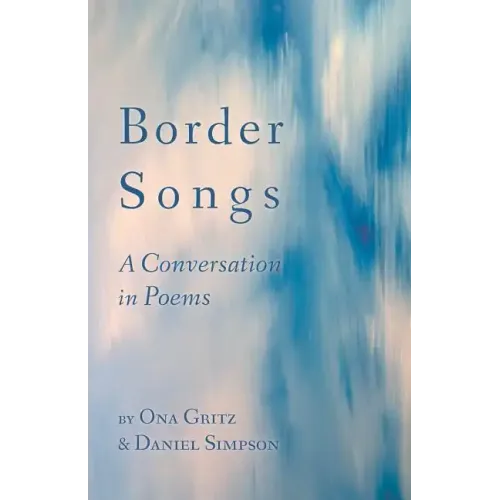 Border Songs: A Conversation in Poems