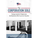 The Corporation Sole: Freeing Americas Pulpits and ENDING the restrictive 501c3 laws for Churches