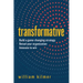 Transformative: Build a Game-Changing Strategy, Retool Your Organization, and Innovate to Win