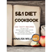 5 and 1 DIET COOKBOOK: 200 Tasty recipes to help you regain your ideal shape without stress while keeping you healthy and super energetic