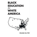 Black Education in White America