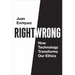 Right/Wrong: How Technology Transforms Our Ethics