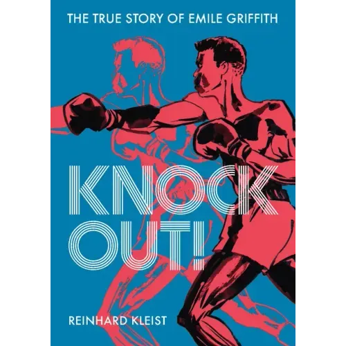 Knock Out!: The True Story of Emile Griffith