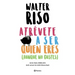 Atrévete a Ser Quien Eres: Guía Para Rebeldes Que Aman Su Individualidad / Dare to Be Who You Are