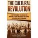 The Cultural Revolution: A Captivating Guide to a Decade-Long Upheaval in China Unleashed by Mao Zedong to Preserve Chinese Communism