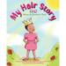 My Hair Story: An Inspirational Children's Picture Book That Empowers Black Girls To Love And Embrace Their Unique Beauty