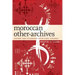 Moroccan Other-Archives: History and Citizenship After State Violence