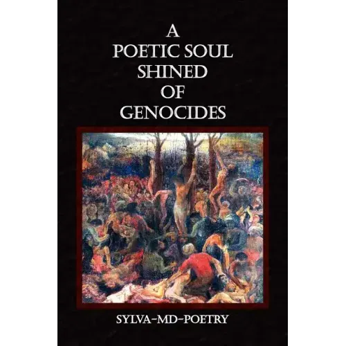 A Poetic Soul Shined of Genocides