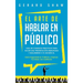 El arte de hablar en público: Guía de consejos prácticos para hacer una presentación memorable y deslumbrar a tu audiencia. Gana seguridad en ti mis