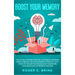 Boost Your Memory and Focus Like a Modern Einstein: Accelerate Learning Speed, Embrace Unlimited Memory Potential with State-of-the-Art Techniques and