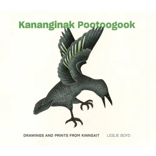 Kananginak Pootoogook: Drawings and Prints from Kinngait