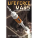 Life Force Mars: Creating a New Home for Mankind