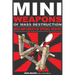 Mini Weapons of Mass Destruction: Build Implements of Spitball Warfare: Volume 1