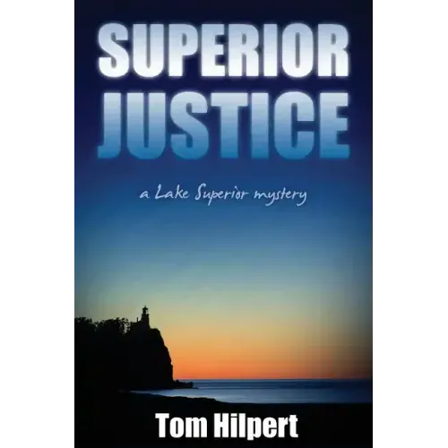 Superior Justice: a Lake Superior Mystery
