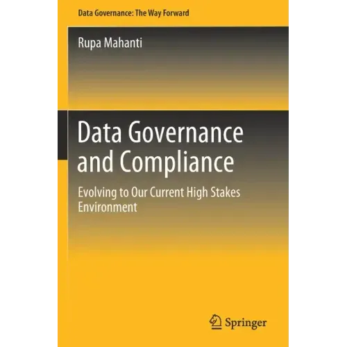 Data Governance and Compliance: Evolving to Our Current High Stakes Environment