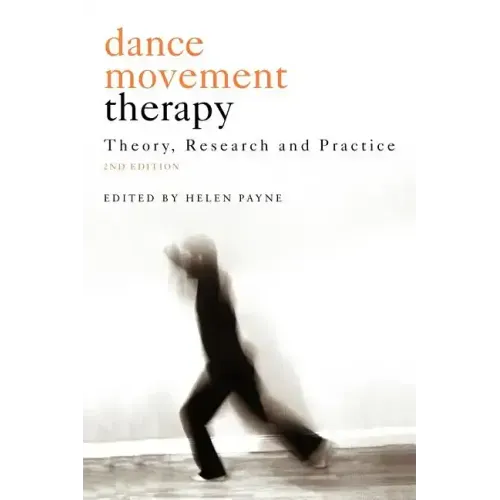Dance Movement Psychotherapy: Theory, Research and Practice