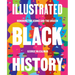 Illustrated Black History: Honoring the Iconic and the Unseen