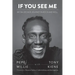 If You See Me: My Six-Decade Journey in Rock and Roll