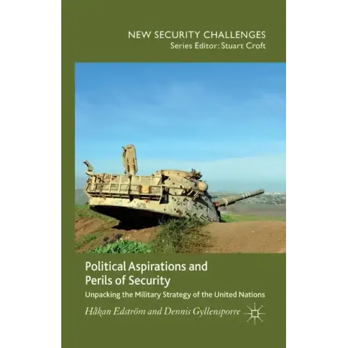 Political Aspirations and Perils of Security: Unpacking the Military Strategy of the United Nations