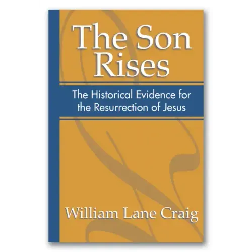 The Son Rises: Historical Evidence for the Resurrection of Jesus
