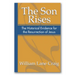 The Son Rises: Historical Evidence for the Resurrection of Jesus