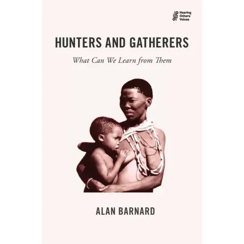 Hunters and Gatherers: What Can We Learn from Them