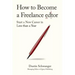 How to Become a Freelance Editor: Start a New Career in Less Than a Year