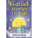 Bedtime Stories for Kids: Short Stories for Children With Valuable Lessons (Goodnight Stories Collection)