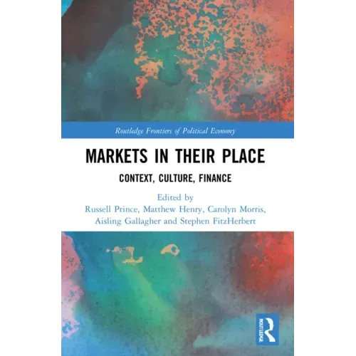 Markets in their Place: Context, Culture, Finance