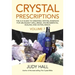 Crystal Prescriptions: The A-Z Guide to Creating Crystal Essences for Abundant Well-Being, Environmental Healing and Astral Magic