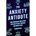 The Anxiety Antidote: How Awareness and Action Can Lead to Self-Control and Inner Peace