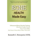 Bone Health Made Easy: Why Most People Should Have an Ultrasound Bone Density Test Done, AND Why Most, Now, Should Do So More Often Than Ever