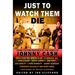 Just To Watch Them Die: Crime Fiction Inspired By the Songs of Johnny Cash