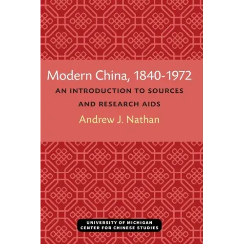 Modern China, 1840-1972: An Introduction to Sources and Research AIDS