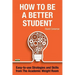 How to be a Better Student: Easy-to-use Strategies and Skills from The Academic Weight Room