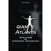 Giants and Atlantis: Revelations of Forbidden Archaeology