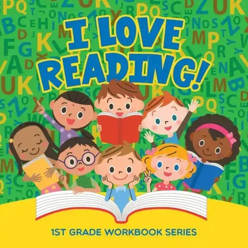 I Love Reading!: 1st Grade Workbook Series