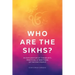 Who Are the Sikhs?: An Exploration of the Beliefs, Practices, & Traditions of the Sikh People