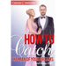 How To Catch The Man Of Your Dreams And Keep Him