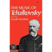 The Music of Tchaikovsky