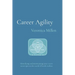 Career Agility: Identifying and maintaining your career sweet spot as the world of work evolves
