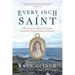 Every Inch a Saint: A Novel about Eileen O'Connor, Australia's Second Saint-In-Waiting
