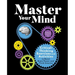 Master Your Mind: Critical-Thinking Exercises and Activities to Boost Brain Power and Think Smarter